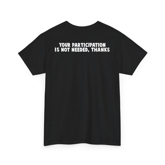 the CURRENT - No Participation T-Shirt