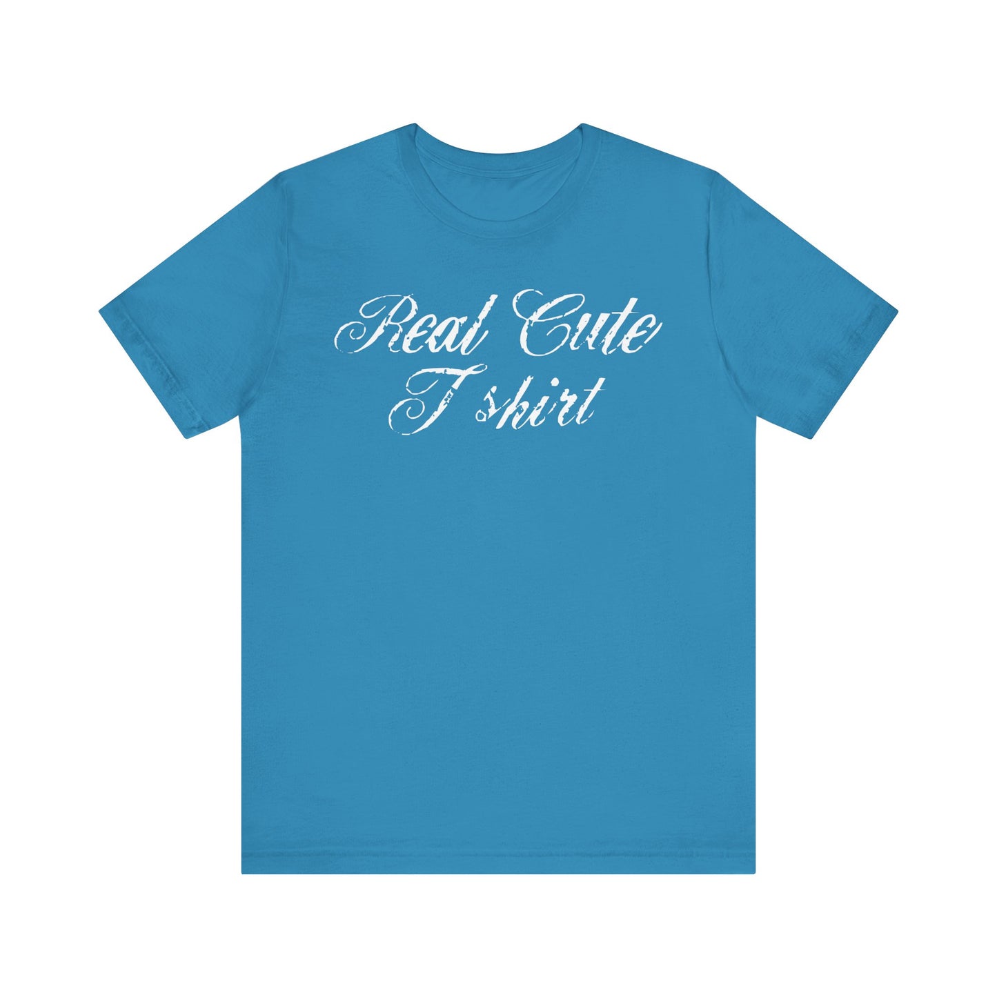 Real Cute T-Shirt