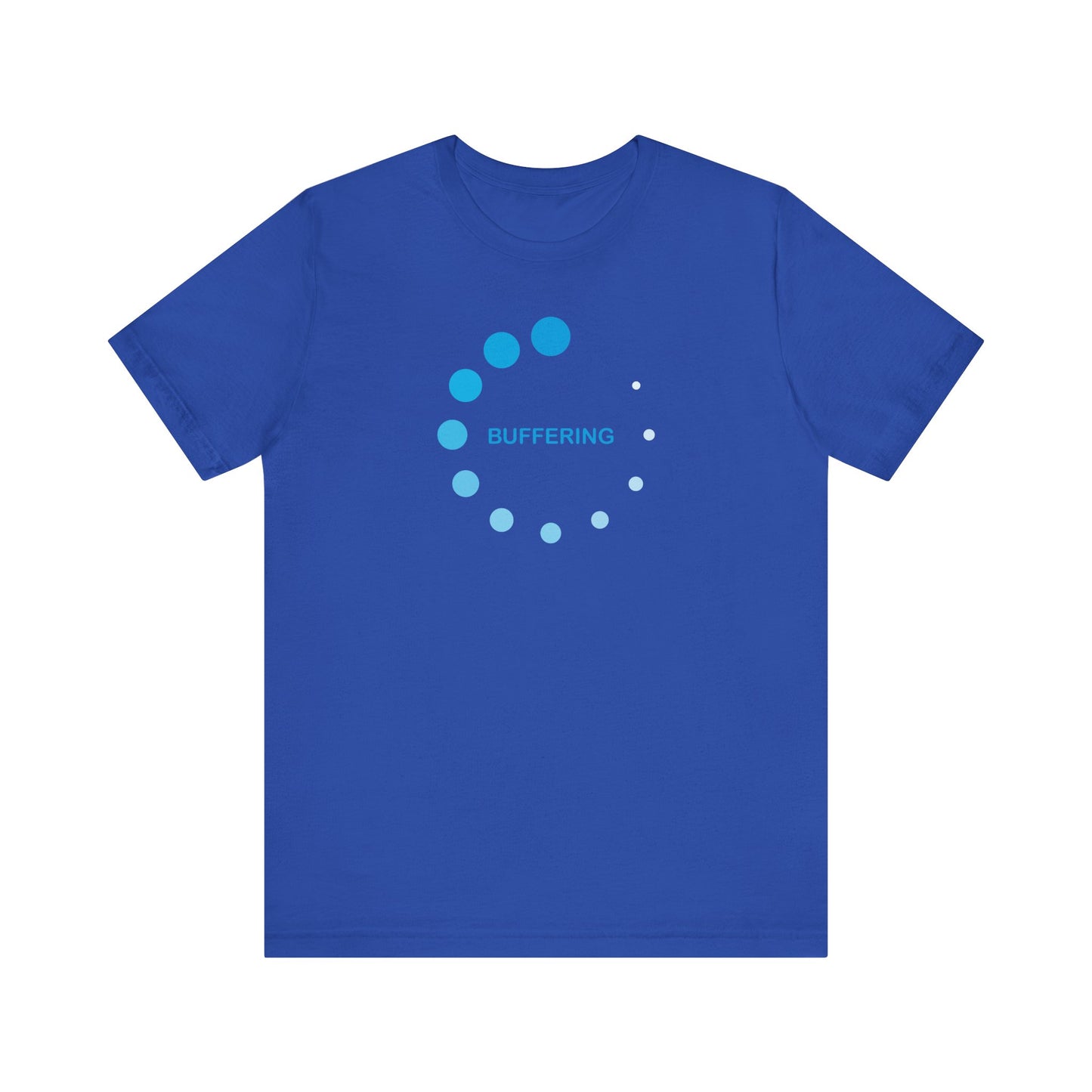 Buffering T-Shirt