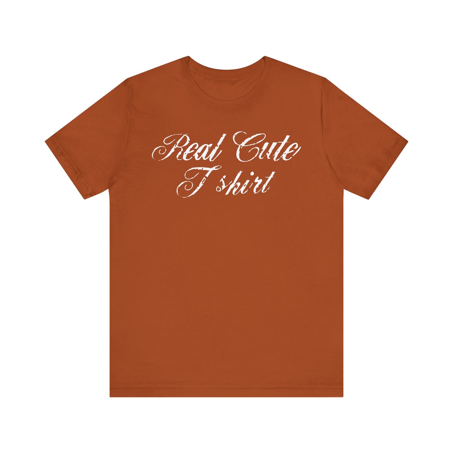 Real Cute T-Shirt
