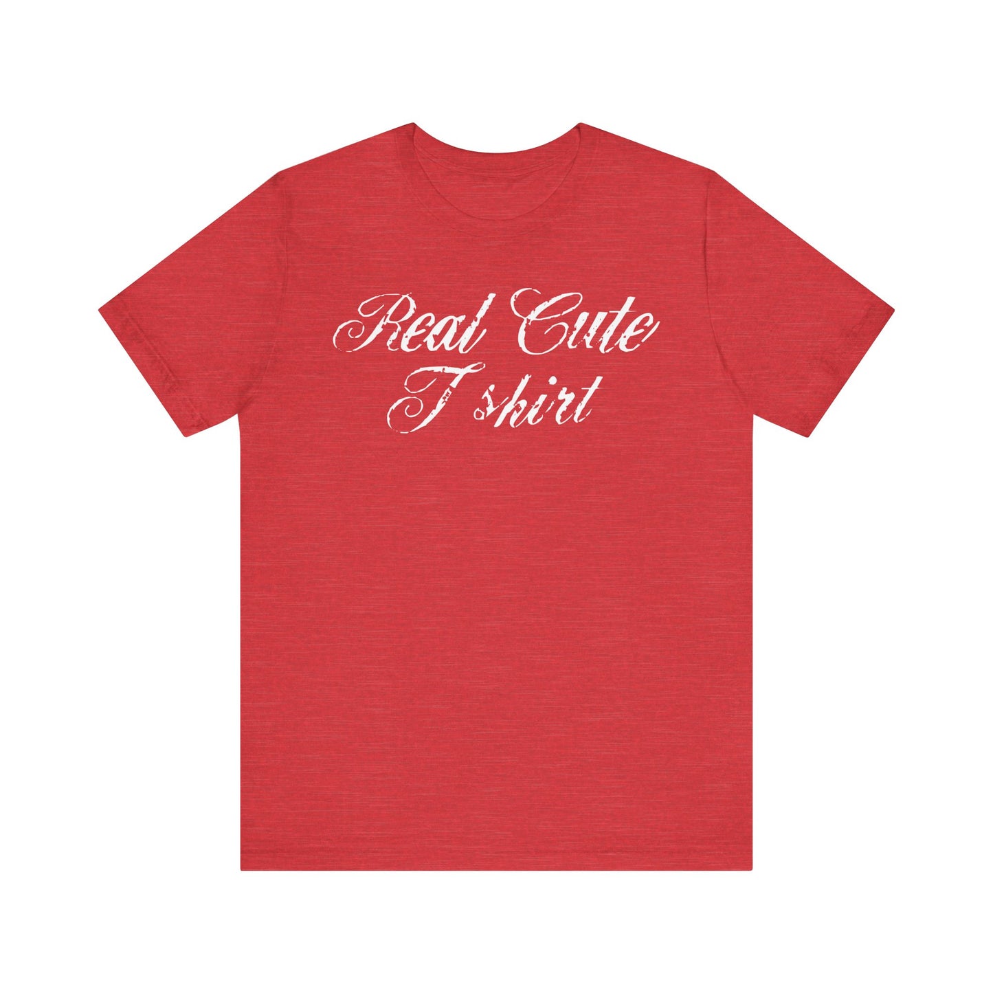 Real Cute T-Shirt