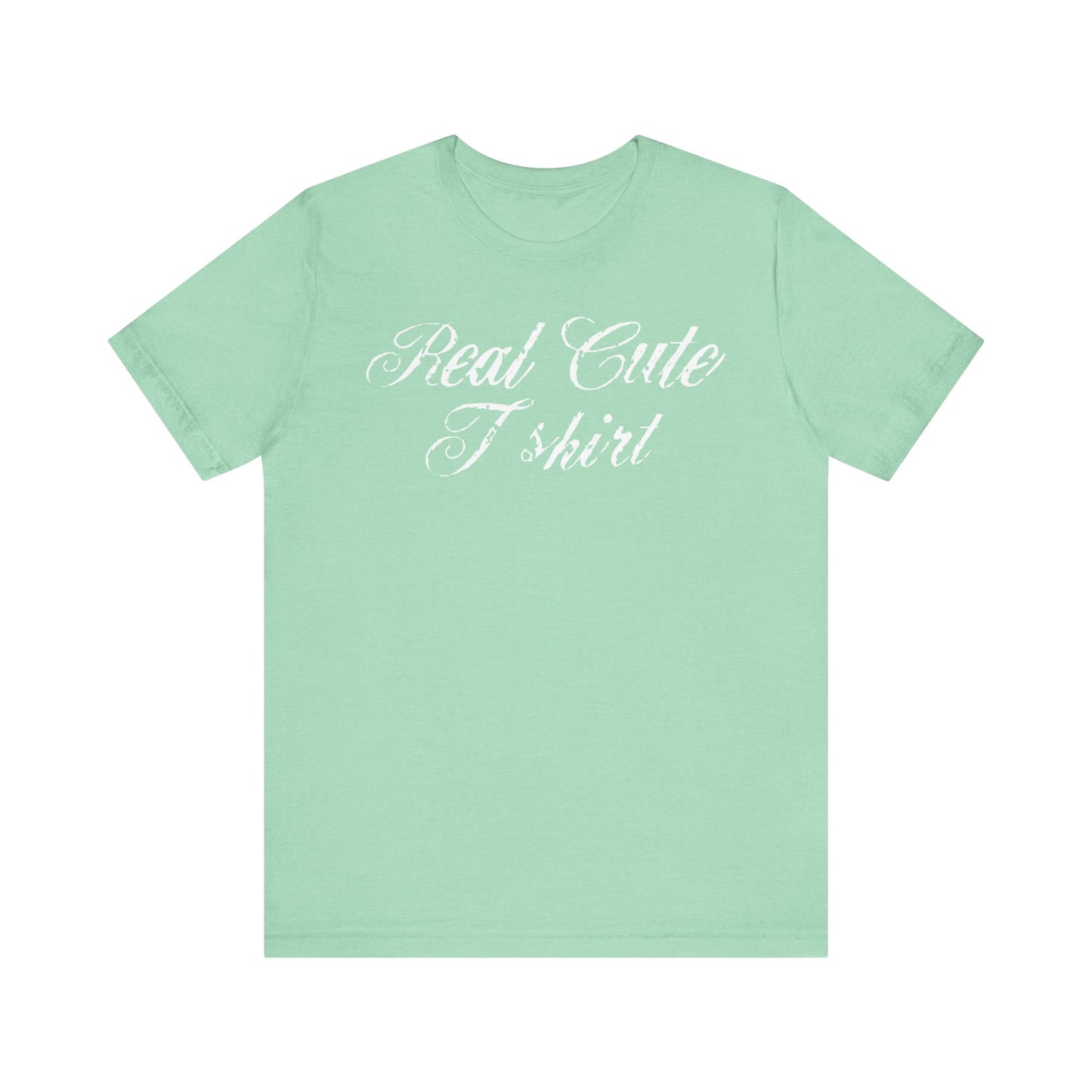 Real Cute T-Shirt