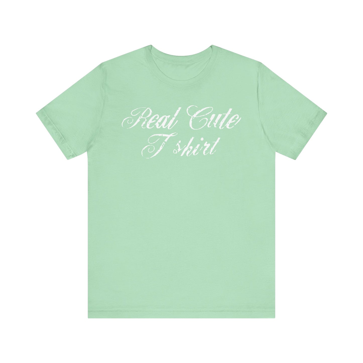 Real Cute T-Shirt
