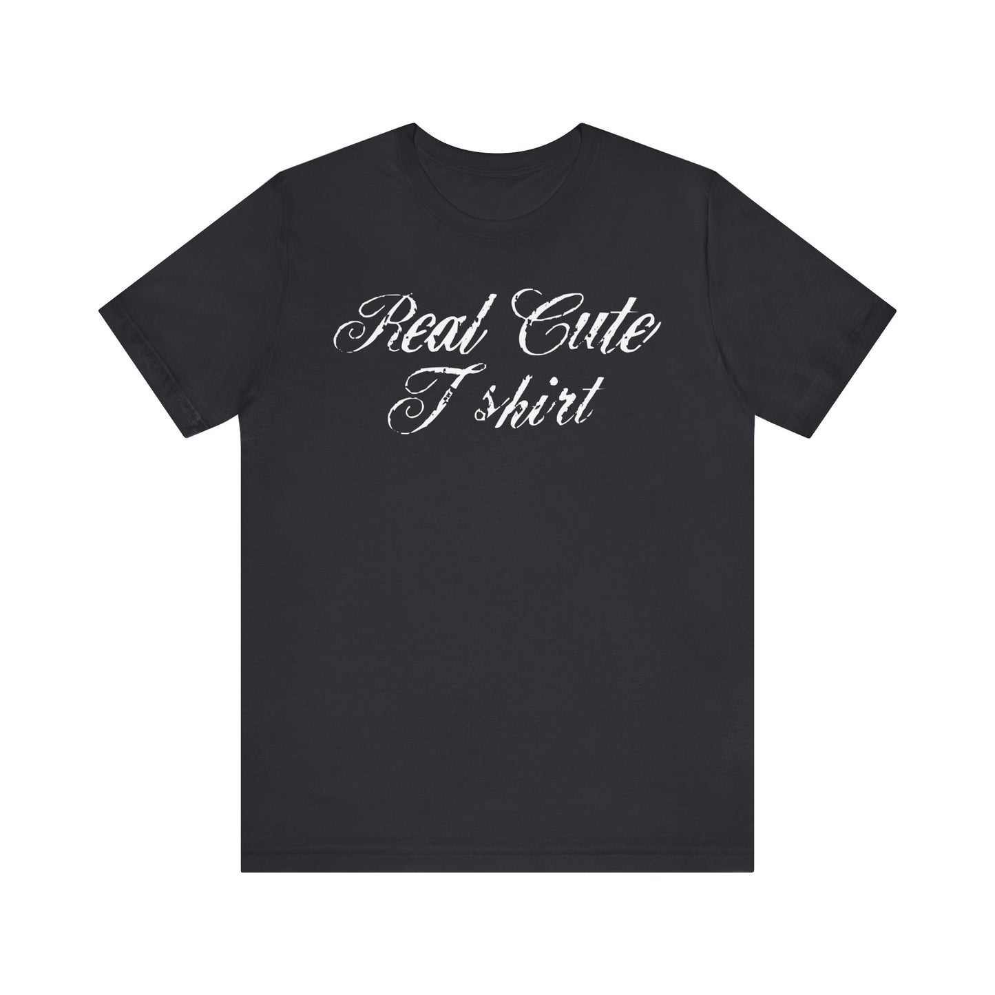 Real Cute T-Shirt