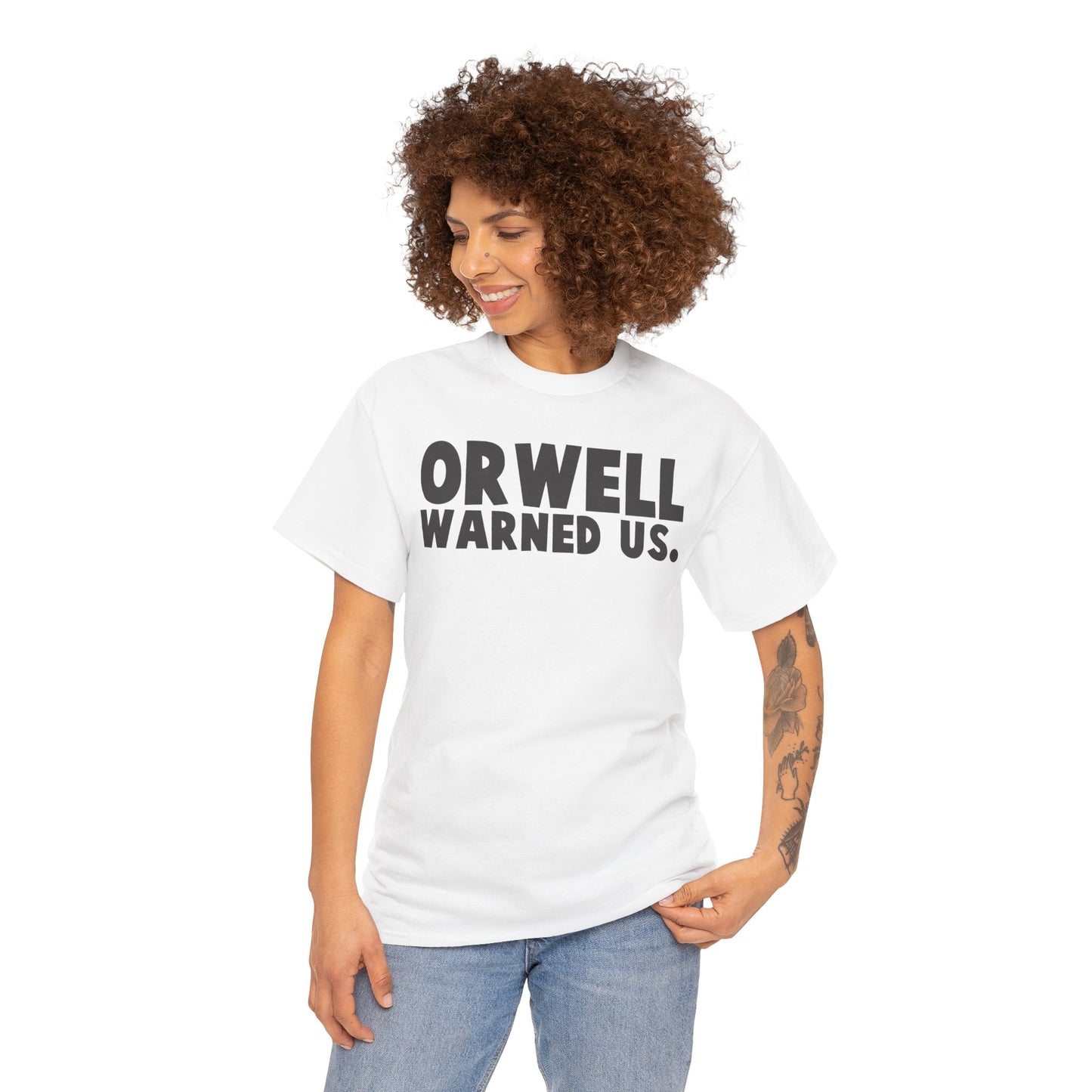the CURRENT - Orwell warned us T-Shirt