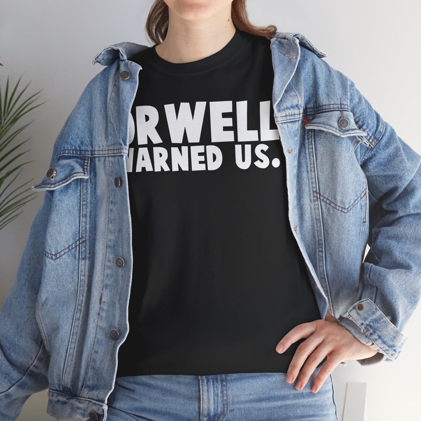 the CURRENT - Orwell warned us T-Shirt